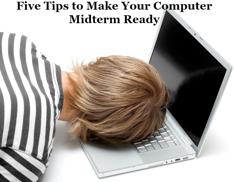 Five Tips to Make Your Computer Midterm Ready