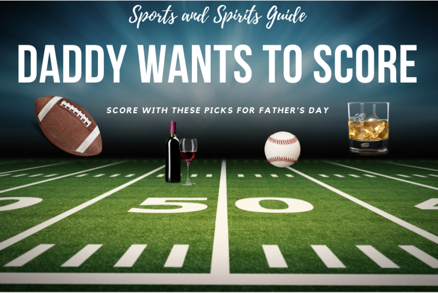 Daddy Wants To Score- Sports and Spirits Guide