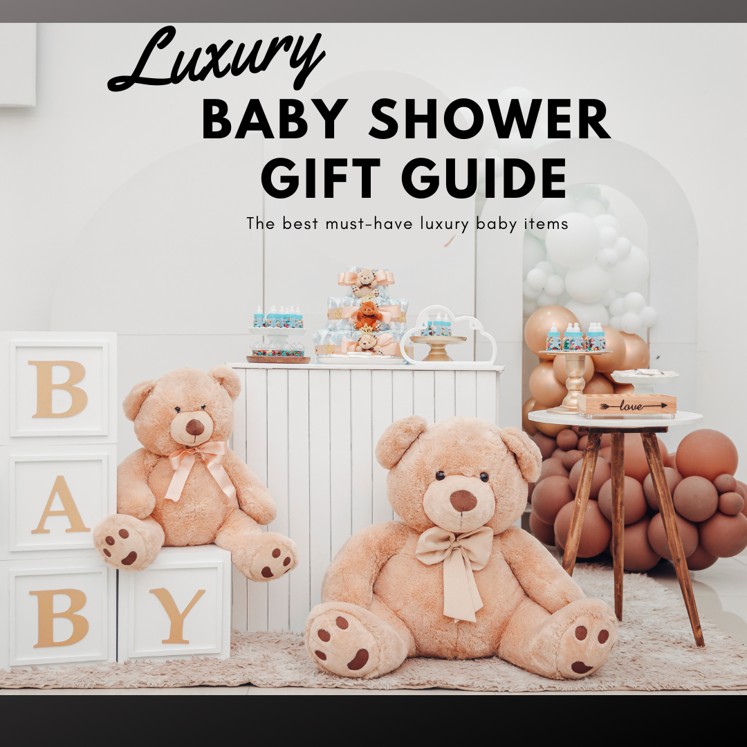 Luxury Baby Shower Must Have Gift Guide