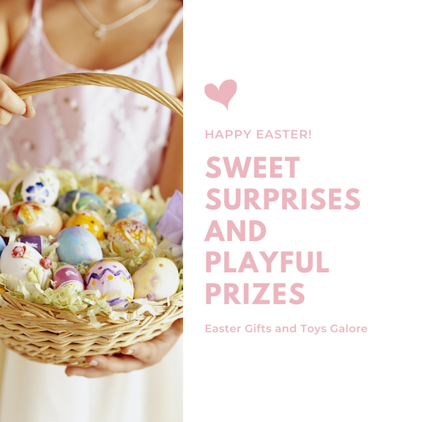Sweet Surprises and Playful Prizes: Easter Gifts and Toys Galore