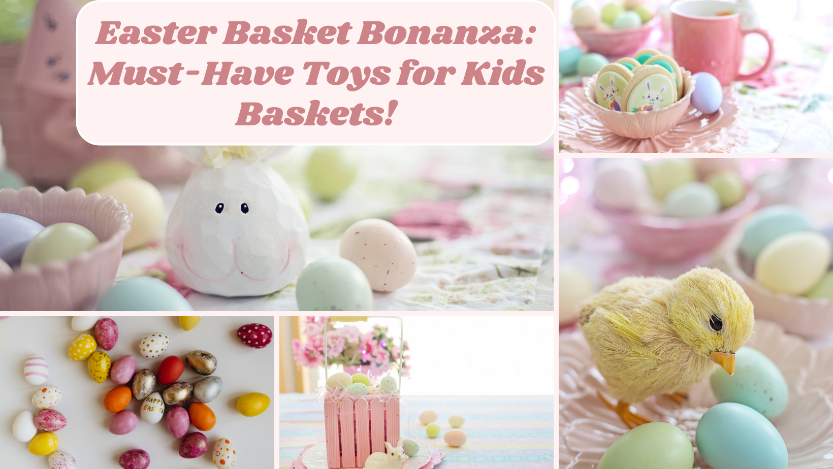Easter Basket Bonanza: Must-Have Toys for Kids Baskets!
