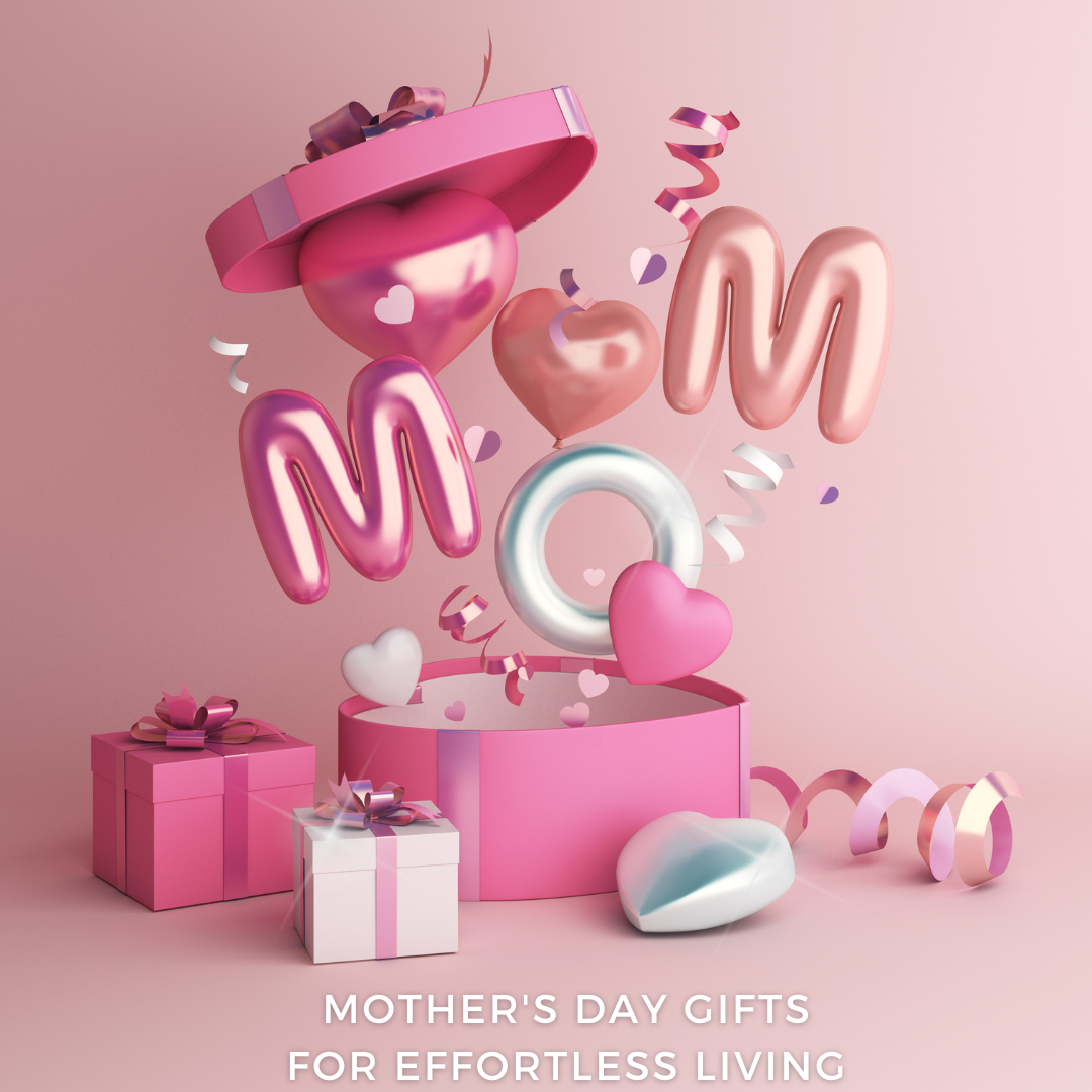 Mother’s Day Gifts for Effortless Living