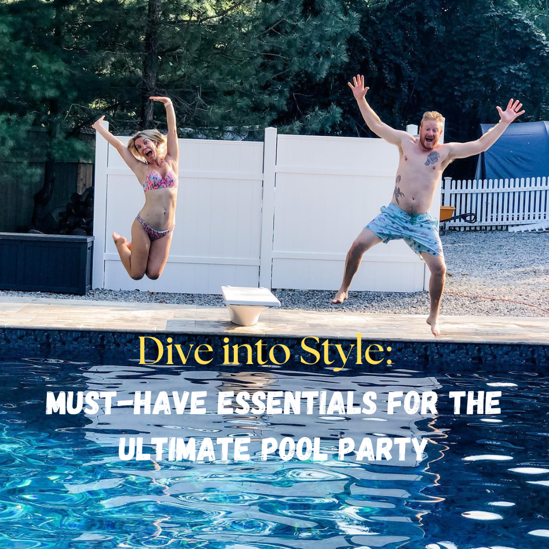 Dive into Style: Must-Have Essentials for the Ultimate Pool Party